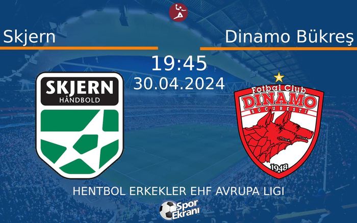 30 Nisan 2024 Skjern vs Dinamo Bükreş maçı Hangi Kanalda Saat Kaçta Yayınlanacak?