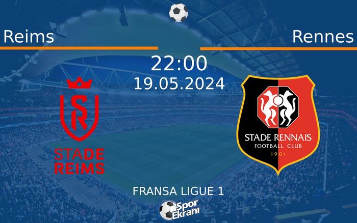 19 Mayıs 2024 Reims vs Rennes maçı Hangi Kanalda Saat Kaçta Yayınlanacak? 19 Mayıs 2024 Reims vs Rennes maçı Hangi Kanalda Saat Kaçta Yayınlanacak?