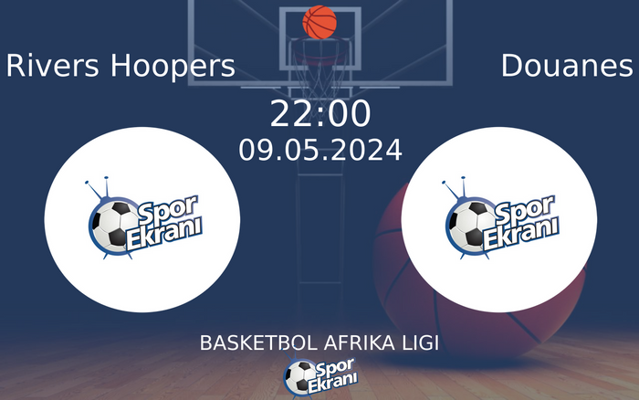 09 Mayıs 2024 Rivers Hoopers vs Douanes maçı Hangi Kanalda Saat Kaçta Yayınlanacak? 09 Mayıs 2024 Rivers Hoopers vs Douanes maçı Hangi Kanalda Saat Kaçta Yayınlanacak?