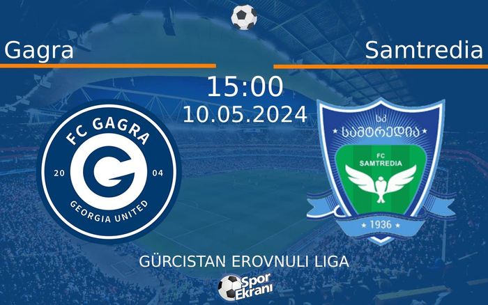 10 Mayıs 2024 Gagra vs Samtredia maçı Hangi Kanalda Saat Kaçta Yayınlanacak?