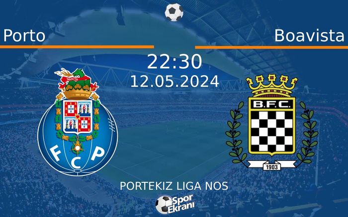 12 Mayıs 2024 Porto vs Boavista maçı Hangi Kanalda Saat Kaçta Yayınlanacak?