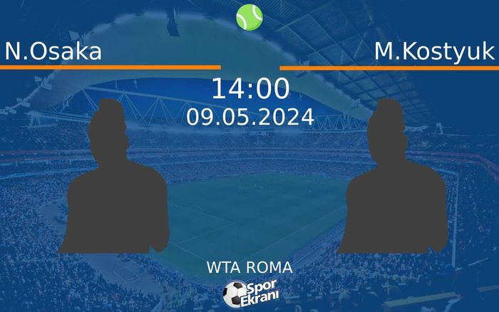 09 Mayıs 2024 N.Osaka vs M.Kostyuk maçı Hangi Kanalda Saat Kaçta Yayınlanacak? 09 Mayıs 2024 N.Osaka vs M.Kostyuk maçı Hangi Kanalda Saat Kaçta Yayınlanacak?