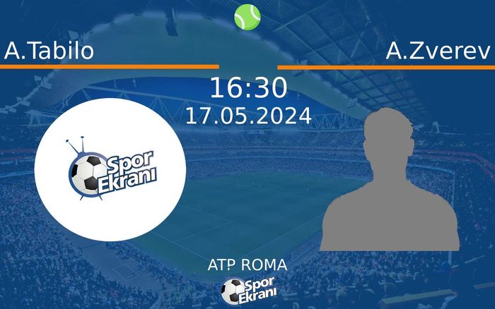 17 Mayıs 2024 A.Tabilo vs A.Zverev maçı Hangi Kanalda Saat Kaçta Yayınlanacak?