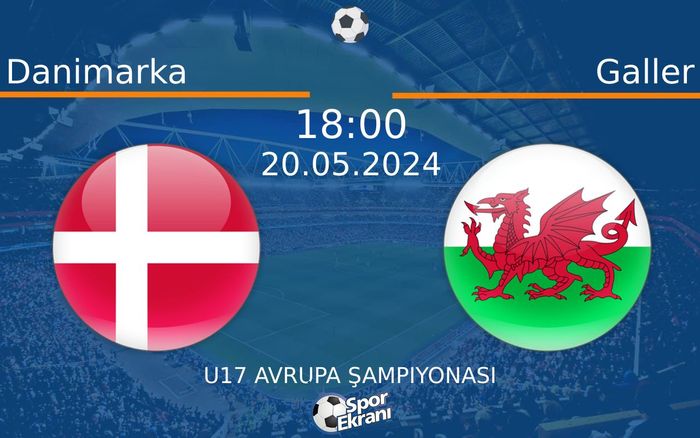 20 Mayıs 2024 Danimarka vs Galler maçı Hangi Kanalda Saat Kaçta Yayınlanacak? 20 Mayıs 2024 Danimarka vs Galler maçı Hangi Kanalda Saat Kaçta Yayınlanacak?