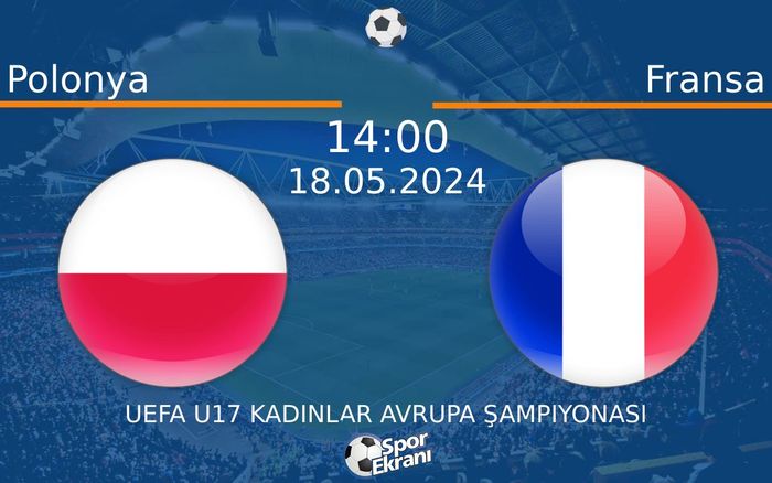 18 Mayıs 2024 Polonya vs Fransa maçı Hangi Kanalda Saat Kaçta Yayınlanacak? 18 Mayıs 2024 Polonya vs Fransa maçı Hangi Kanalda Saat Kaçta Yayınlanacak?
