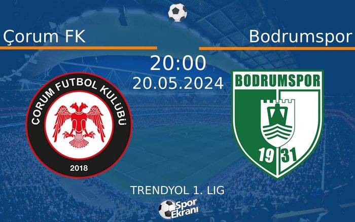 20 Mayıs 2024 Çorum FK vs Bodrumspor maçı Hangi Kanalda Saat Kaçta Yayınlanacak?