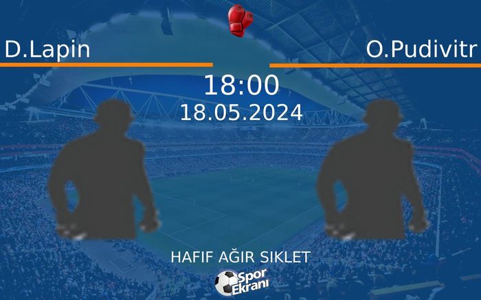 18 Mayıs 2024 D.Lapin vs O.Pudivitr maçı Hangi Kanalda Saat Kaçta Yayınlanacak?