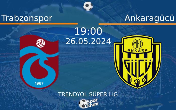 26 Mayıs 2024 Trabzonspor vs Ankaragücü maçı Hangi Kanalda Saat Kaçta Yayınlanacak? 26 Mayıs 2024 Trabzonspor vs Ankaragücü maçı Hangi Kanalda Saat Kaçta Yayınlanacak?