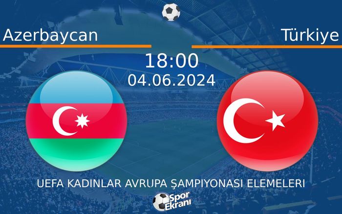 04 Haziran 2024 Azerbaycan vs Türkiye maçı Hangi Kanalda Saat Kaçta Yayınlanacak? 04 Haziran 2024 Azerbaycan vs Türkiye maçı Hangi Kanalda Saat Kaçta Yayınlanacak?