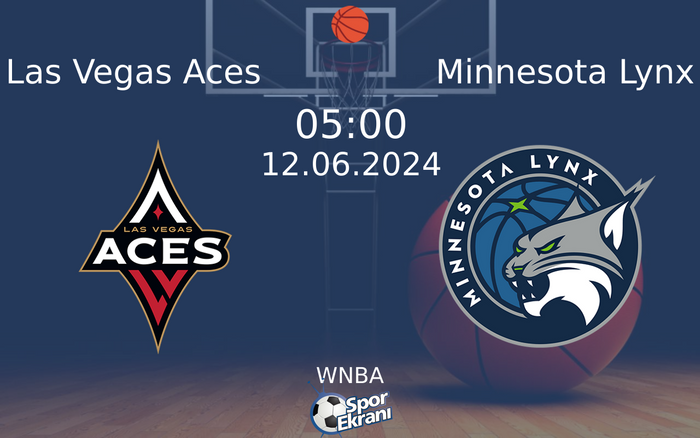 12 Haziran 2024 Las Vegas Aces vs Minnesota Lynx maçı Hangi Kanalda Saat Kaçta Yayınlanacak?