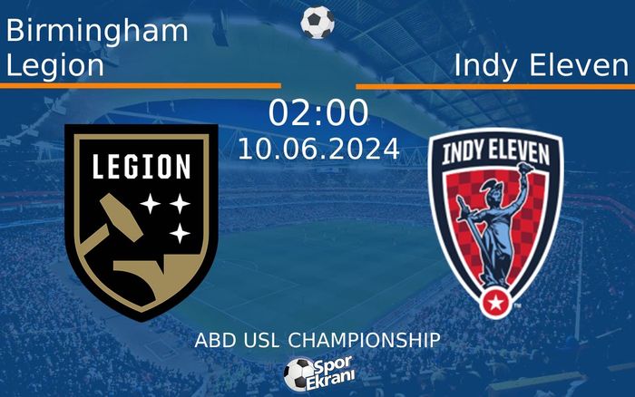 10 Haziran 2024 Birmingham Legion vs Indy Eleven maçı Hangi Kanalda Saat Kaçta Yayınlanacak? 10 Haziran 2024 Birmingham Legion vs Indy Eleven maçı Hangi Kanalda Saat Kaçta Yayınlanacak?
