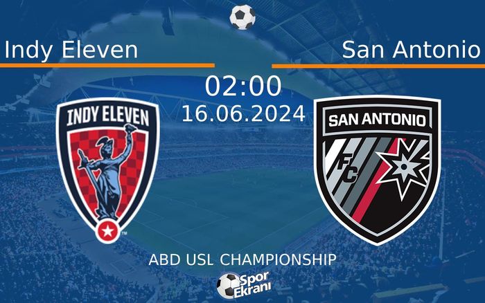 16 Haziran 2024 Indy Eleven vs San Antonio maçı Hangi Kanalda Saat Kaçta Yayınlanacak? 16 Haziran 2024 Indy Eleven vs San Antonio maçı Hangi Kanalda Saat Kaçta Yayınlanacak?