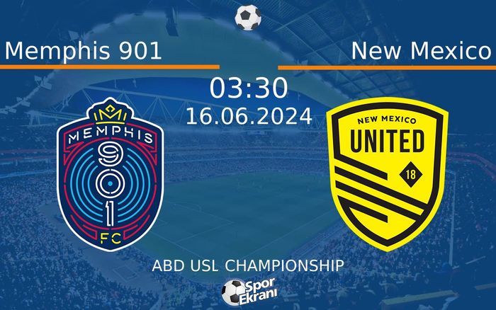 16 Haziran 2024 Memphis 901 vs New Mexico maçı Hangi Kanalda Saat Kaçta Yayınlanacak? 16 Haziran 2024 Memphis 901 vs New Mexico maçı Hangi Kanalda Saat Kaçta Yayınlanacak?