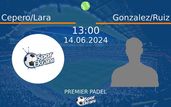 14 Haziran 2024 Cepero/Lara vs Gonzalez/Ruiz maçı Hangi Kanalda Saat Kaçta Yayınlanacak? 14 Haziran 2024 Cepero/Lara vs Gonzalez/Ruiz maçı Hangi Kanalda Saat Kaçta Yayınlanacak?