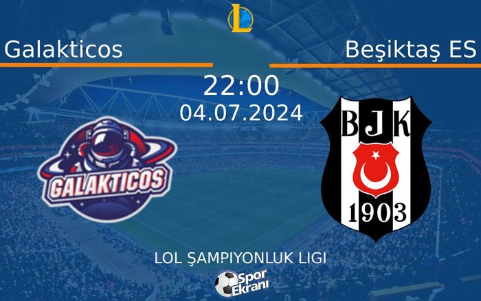 04 Temmuz 2024 Galakticos vs Beşiktaş ES maçı Hangi Kanalda Saat Kaçta Yayınlanacak?