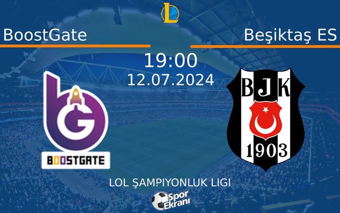 12 Temmuz 2024 BoostGate vs Beşiktaş ES maçı Hangi Kanalda Saat Kaçta Yayınlanacak?
