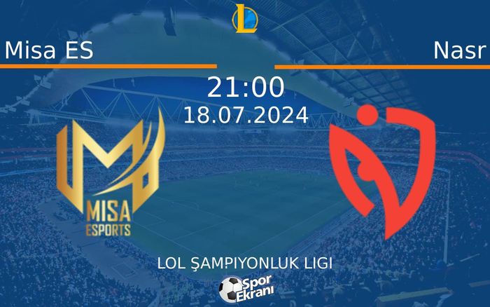 18 Temmuz 2024 Misa ES vs Nasr maçı Hangi Kanalda Saat Kaçta Yayınlanacak?