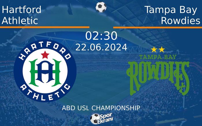 22 Haziran 2024 Hartford Athletic vs Tampa Bay Rowdies maçı Hangi Kanalda Saat Kaçta Yayınlanacak? 22 Haziran 2024 Hartford Athletic vs Tampa Bay Rowdies maçı Hangi Kanalda Saat Kaçta Yayınlanacak?