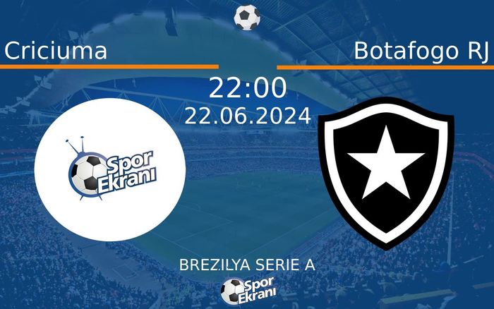 22 Haziran 2024 Criciuma vs Botafogo RJ maçı Hangi Kanalda Saat Kaçta Yayınlanacak?