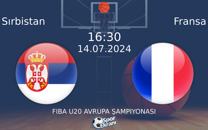 14 Temmuz 2024 Sırbistan vs Fransa maçı Hangi Kanalda Saat Kaçta Yayınlanacak?