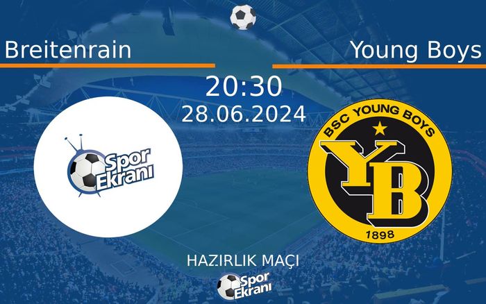 28 Haziran 2024 Breitenrain vs Young Boys maçı Hangi Kanalda Saat Kaçta Yayınlanacak? 28 Haziran 2024 Breitenrain vs Young Boys maçı Hangi Kanalda Saat Kaçta Yayınlanacak?
