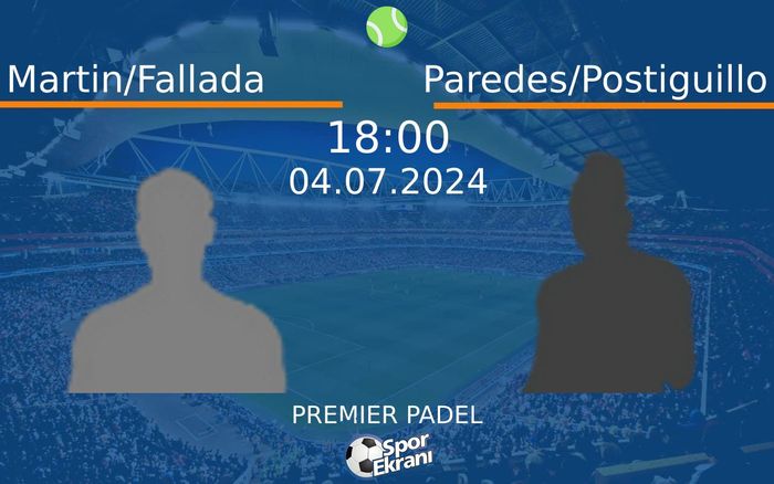04 Temmuz 2024 Martin/Fallada vs Paredes/Postiguillo maçı Hangi Kanalda Saat Kaçta Yayınlanacak? 04 Temmuz 2024 Martin/Fallada vs Paredes/Postiguillo maçı Hangi Kanalda Saat Kaçta Yayınlanacak?
