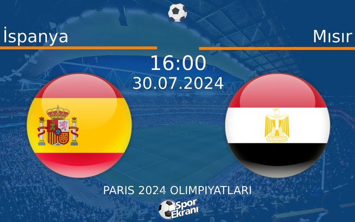 30 Temmuz 2024 İspanya vs Mısır maçı Hangi Kanalda Saat Kaçta Yayınlanacak? 30 Temmuz 2024 İspanya vs Mısır maçı Hangi Kanalda Saat Kaçta Yayınlanacak?