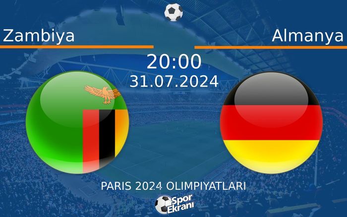 31 Temmuz 2024 Zambiya vs Almanya maçı Hangi Kanalda Saat Kaçta Yayınlanacak?