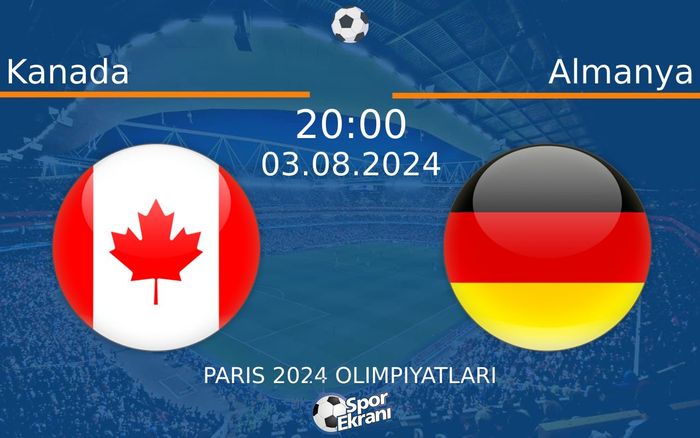 03 Ağustos 2024 Kanada vs Almanya maçı Hangi Kanalda Saat Kaçta Yayınlanacak?