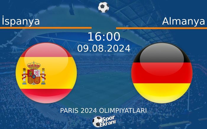 09 Ağustos 2024 İspanya vs Almanya maçı Hangi Kanalda Saat Kaçta Yayınlanacak?