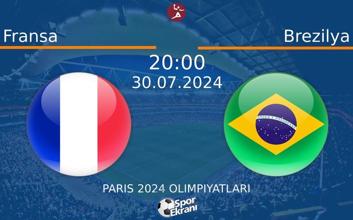 30 Temmuz 2024 Fransa vs Brezilya maçı Hangi Kanalda Saat Kaçta Yayınlanacak?