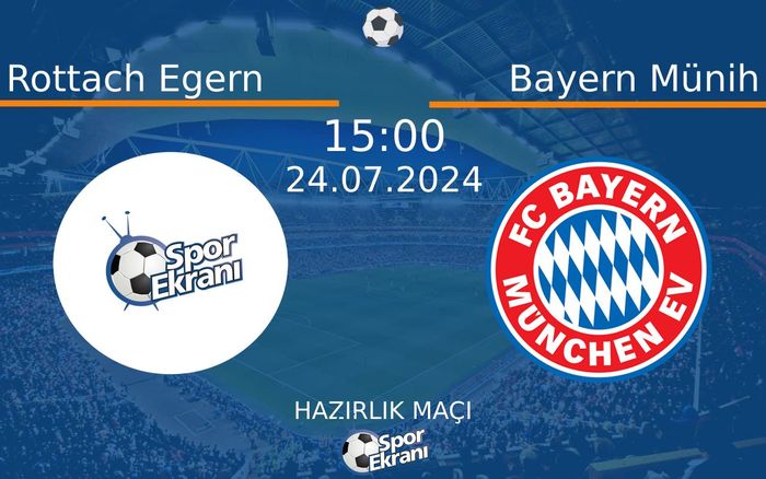 24 Temmuz 2024 Rottach Egern vs Bayern Münih maçı Hangi Kanalda Saat Kaçta Yayınlanacak? 24 Temmuz 2024 Rottach Egern vs Bayern Münih maçı Hangi Kanalda Saat Kaçta Yayınlanacak?