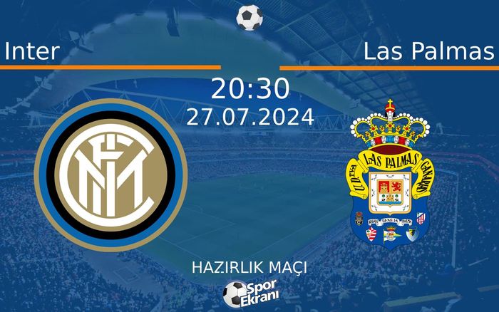 27 Temmuz 2024 Inter vs Las Palmas maçı Hangi Kanalda Saat Kaçta Yayınlanacak? 27 Temmuz 2024 Inter vs Las Palmas maçı Hangi Kanalda Saat Kaçta Yayınlanacak?
