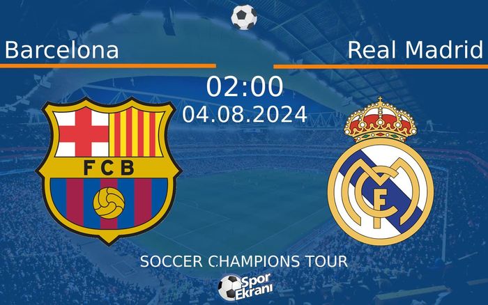 04 Ağustos 2024 Barcelona vs Real Madrid maçı Hangi Kanalda Saat Kaçta Yayınlanacak? 04 Ağustos 2024 Barcelona vs Real Madrid maçı Hangi Kanalda Saat Kaçta Yayınlanacak?