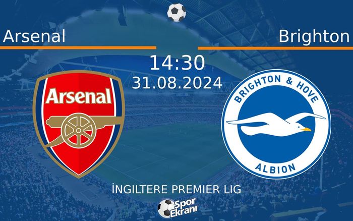 31 Ağustos 2024 Arsenal vs Brighton maçı Hangi Kanalda Saat Kaçta Yayınlanacak? 31 Ağustos 2024 Arsenal vs Brighton maçı Hangi Kanalda Saat Kaçta Yayınlanacak?
