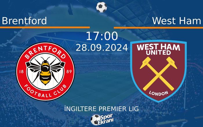 28 Eylül 2024 Brentford vs West Ham maçı Hangi Kanalda Saat Kaçta Yayınlanacak? 28 Eylül 2024 Brentford vs West Ham maçı Hangi Kanalda Saat Kaçta Yayınlanacak?