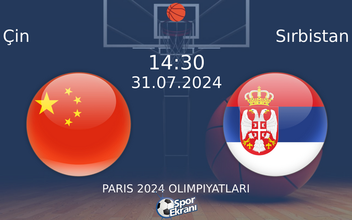 31 Temmuz 2024 Çin vs Sırbistan maçı Hangi Kanalda Saat Kaçta Yayınlanacak?