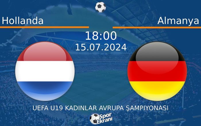 15 Temmuz 2024 Hollanda vs Almanya maçı Hangi Kanalda Saat Kaçta Yayınlanacak? 15 Temmuz 2024 Hollanda vs Almanya maçı Hangi Kanalda Saat Kaçta Yayınlanacak?