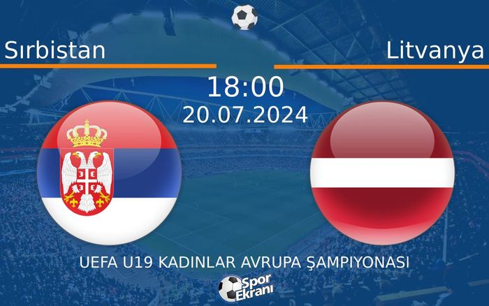 20 Temmuz 2024 Sırbistan vs Litvanya maçı Hangi Kanalda Saat Kaçta Yayınlanacak?
