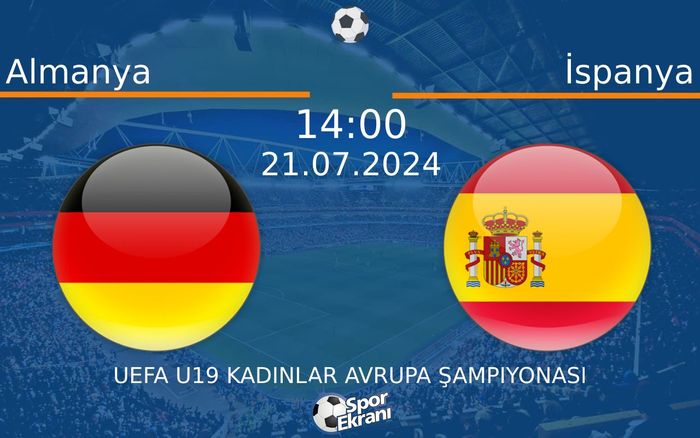 21 Temmuz 2024 Almanya vs İspanya maçı Hangi Kanalda Saat Kaçta Yayınlanacak? 21 Temmuz 2024 Almanya vs İspanya maçı Hangi Kanalda Saat Kaçta Yayınlanacak?