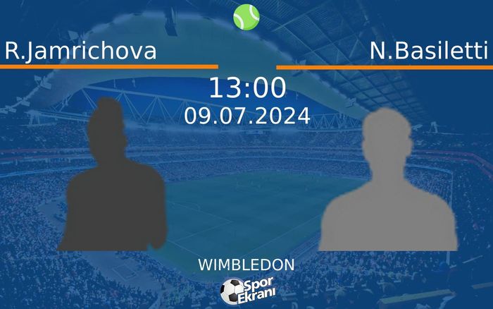 09 Temmuz 2024 R.Jamrichova vs N.Basiletti maçı Hangi Kanalda Saat Kaçta Yayınlanacak? 09 Temmuz 2024 R.Jamrichova vs N.Basiletti maçı Hangi Kanalda Saat Kaçta Yayınlanacak?
