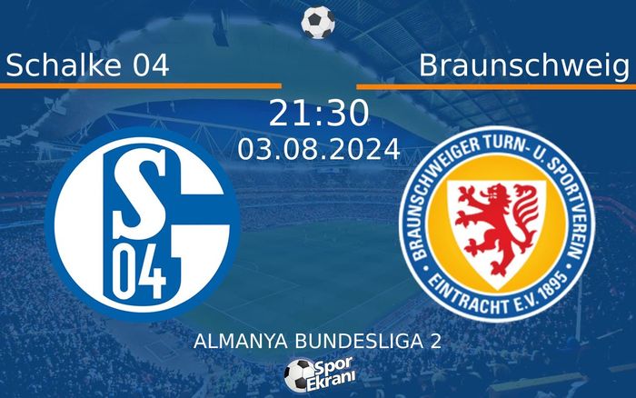 03 Ağustos 2024 Schalke 04 vs Braunschweig maçı Hangi Kanalda Saat Kaçta Yayınlanacak? 03 Ağustos 2024 Schalke 04 vs Braunschweig maçı Hangi Kanalda Saat Kaçta Yayınlanacak?