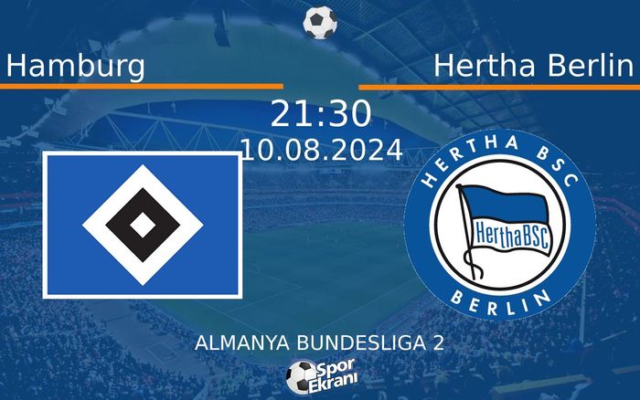10 Ağustos 2024 Hamburg vs Hertha Berlin maçı Hangi Kanalda Saat Kaçta Yayınlanacak?