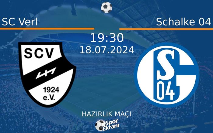18 Temmuz 2024 SC Verl vs Schalke 04 maçı Hangi Kanalda Saat Kaçta Yayınlanacak?