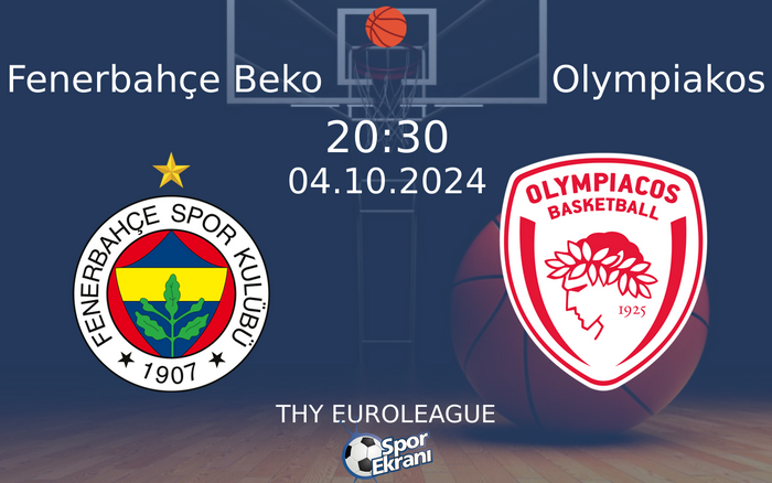 04 Ekim 2024 Fenerbahçe Beko vs Olympiakos maçı Hangi Kanalda Saat Kaçta Yayınlanacak?