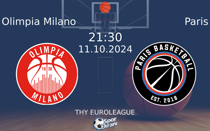 11 Ekim 2024 Olimpia Milano vs Paris maçı Hangi Kanalda Saat Kaçta Yayınlanacak?