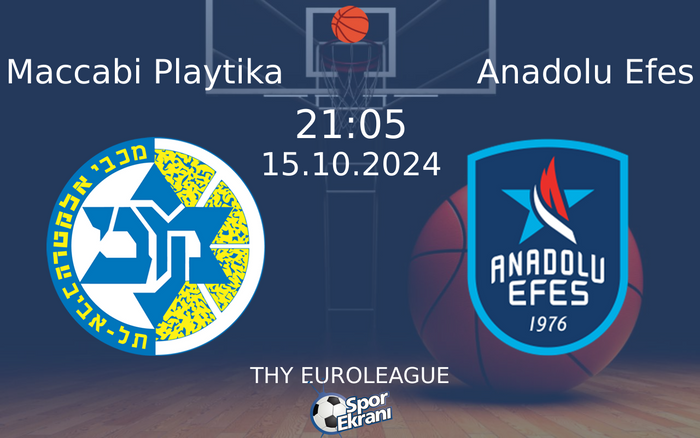 15 Ekim 2024 Maccabi Playtika vs Anadolu Efes maçı Hangi Kanalda Saat Kaçta Yayınlanacak?