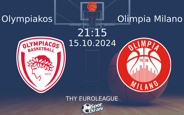 15 Ekim 2024 Olympiakos vs Olimpia Milano maçı Hangi Kanalda Saat Kaçta Yayınlanacak?