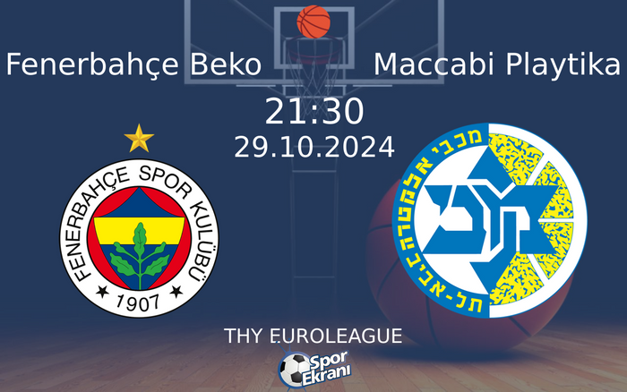 29 Ekim 2024 Fenerbahçe Beko vs Maccabi Playtika maçı Hangi Kanalda Saat Kaçta Yayınlanacak? 29 Ekim 2024 Fenerbahçe Beko vs Maccabi Playtika maçı Hangi Kanalda Saat Kaçta Yayınlanacak?