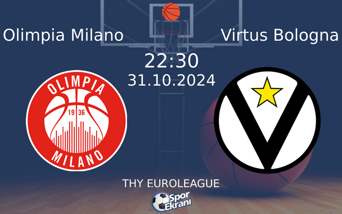 31 Ekim 2024 Olimpia Milano vs Virtus Bologna maçı Hangi Kanalda Saat Kaçta Yayınlanacak? 31 Ekim 2024 Olimpia Milano vs Virtus Bologna maçı Hangi Kanalda Saat Kaçta Yayınlanacak?